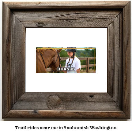 trail rides near me in Snohomish, Washington